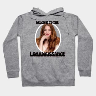 Welcome to the Lohan-aissance Hoodie